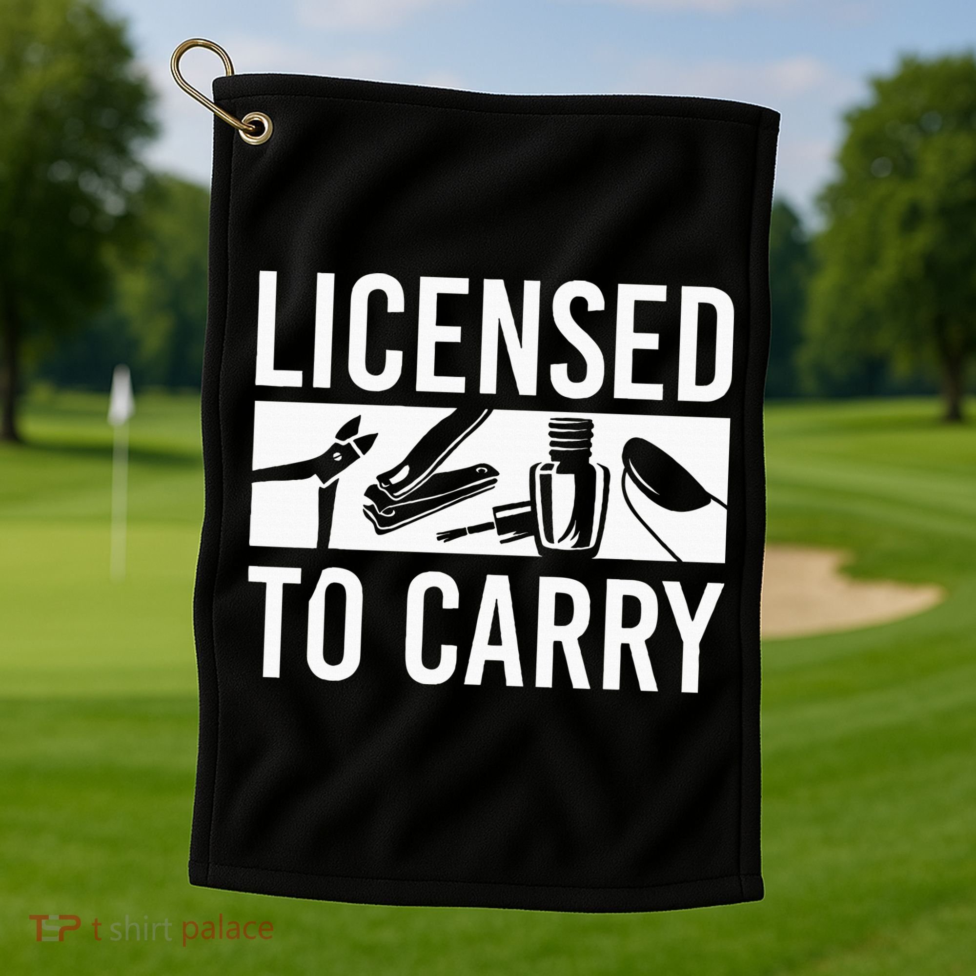 L.I.C.E.N.S.E.D To Carry Nail Supplies Nail Tech Golf Towel