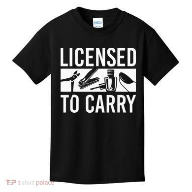 L.I.C.E.N.S.E.D To Carry Nail Supplies Nail Tech Kids T-Shirt