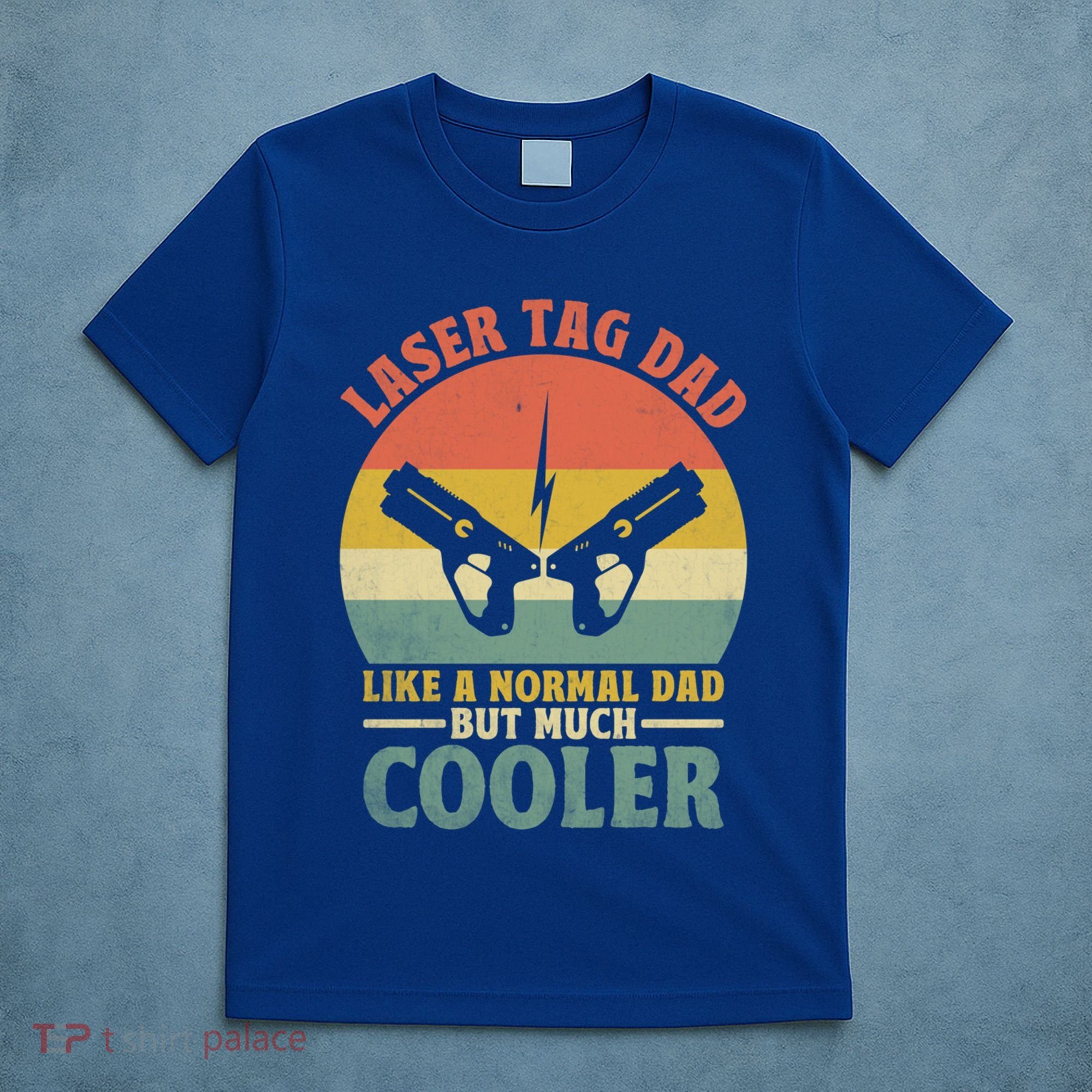 Laser Tag Dad Like A Normal Dad But Much Cooler Gift T-Shirt