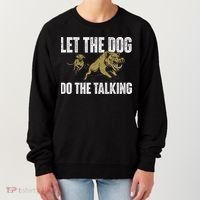 Let The Dog Do The Talking Boar Hunting Wild Hog Hunter Women's Sweatshirt thumb 0