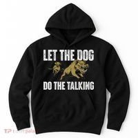 Let The Dog Do The Talking Boar Hunting Wild Hog Hunter Hoodie thumb 0