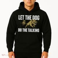 Let The Dog Do The Talking Boar Hunting Wild Hog Hunter Hoodie thumb 2