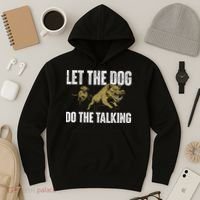 Let The Dog Do The Talking Boar Hunting Wild Hog Hunter Hoodie thumb 3