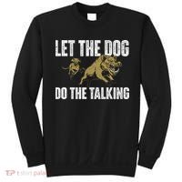 Let The Dog Do The Talking Boar Hunting Wild Hog Hunter Sweatshirt thumb 0