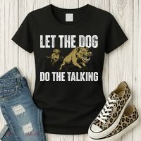 Let The Dog Do The Talking Boar Hunting Wild Hog Hunter Women's T-Shirt thumb 3