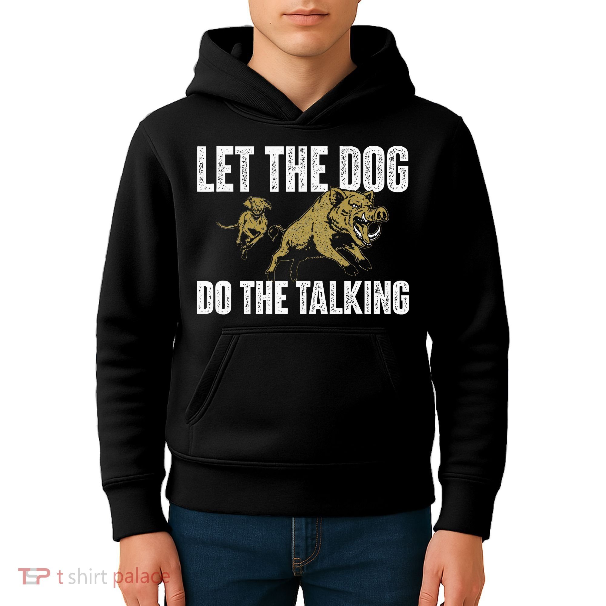 Let The Dog Do The Talking Boar Hunting Wild Hog Hunter Kids Hoodie
