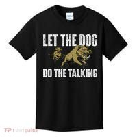 Let The Dog Do The Talking Boar Hunting Wild Hog Hunter Kids T-Shirt thumb 0