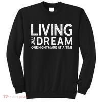 Living The Dream One Nightmare At A Time Funny Sweatshirt thumb 0