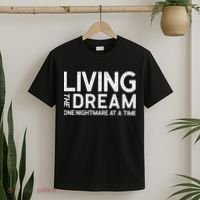 Living The Dream One Nightmare At A Time Funny T-Shirt thumb 2