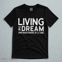 Living The Dream One Nightmare At A Time Funny T-Shirt thumb 5