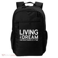 Living The Dream One Nightmare At A Time Funny Backpack thumb 0