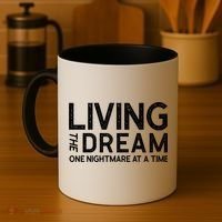 Living The Dream One Nightmare At A Time Funny Coffee Mug thumb 4