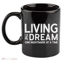 Living The Dream One Nightmare At A Time Funny 11oz C Handle Ceramic Mug thumb 2