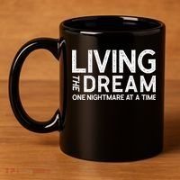Living The Dream One Nightmare At A Time Funny 11oz C Handle Ceramic Mug thumb 4