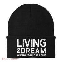 Living The Dream One Nightmare At A Time Funny Beanie thumb 0