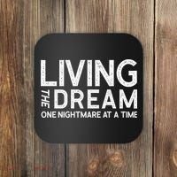 Living The Dream One Nightmare At A Time Funny Coaster thumb 0
