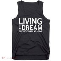 Living The Dream One Nightmare At A Time Funny Tank Top thumb 0