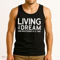 Living The Dream One Nightmare At A Time Funny Tank Top thumb 3