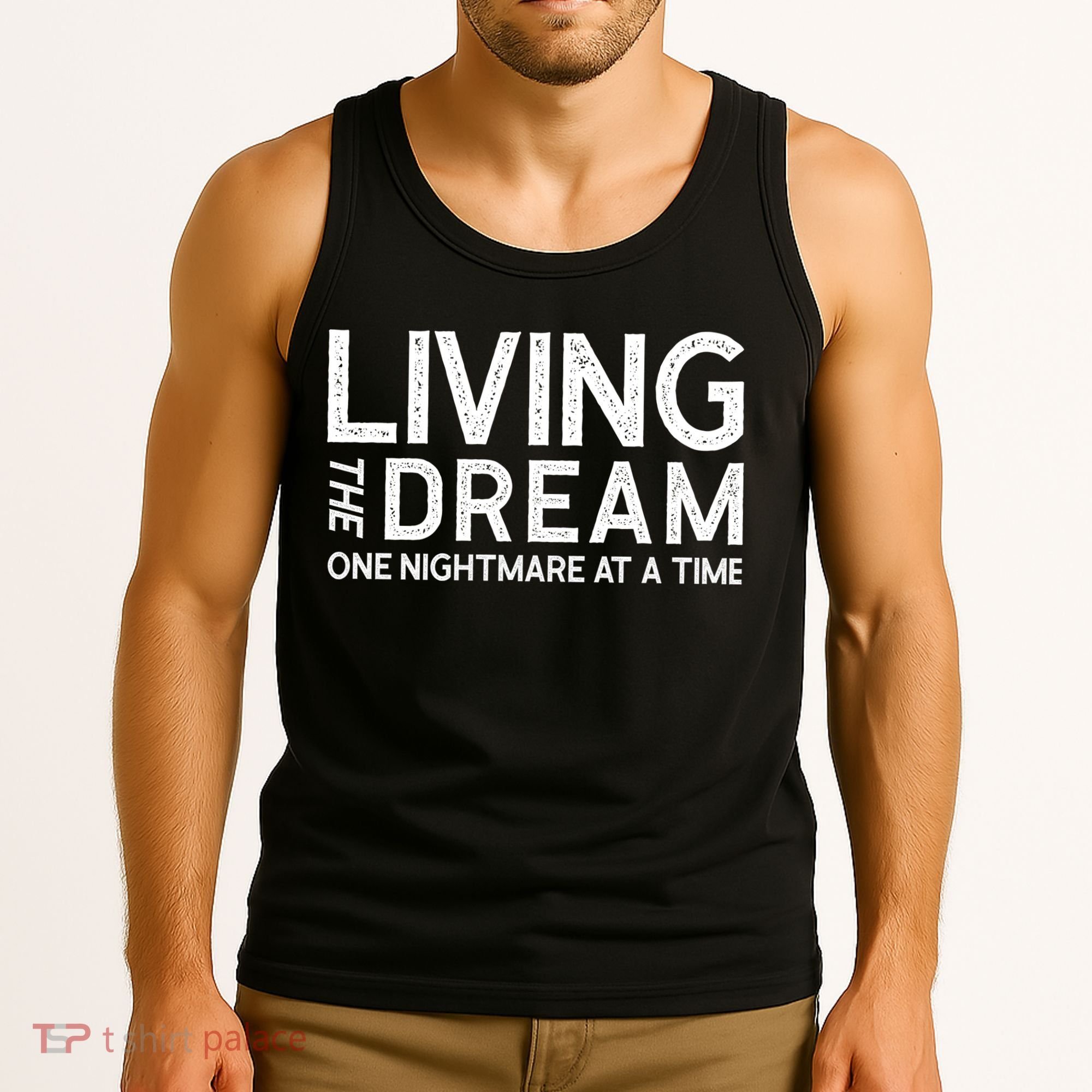 Living The Dream One Nightmare At A Time Funny Tank Top