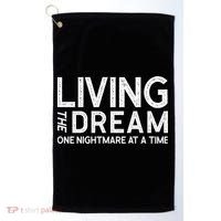 Living The Dream One Nightmare At A Time Funny Golf Towel thumb 0