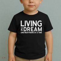 Living The Dream One Nightmare At A Time Funny Toddler T-Shirt thumb 2