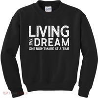 Living The Dream One Nightmare At A Time Funny Kids Sweatshirt thumb 0