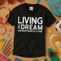 Living The Dream One Nightmare At A Time Funny Kids T-Shirt thumb 3