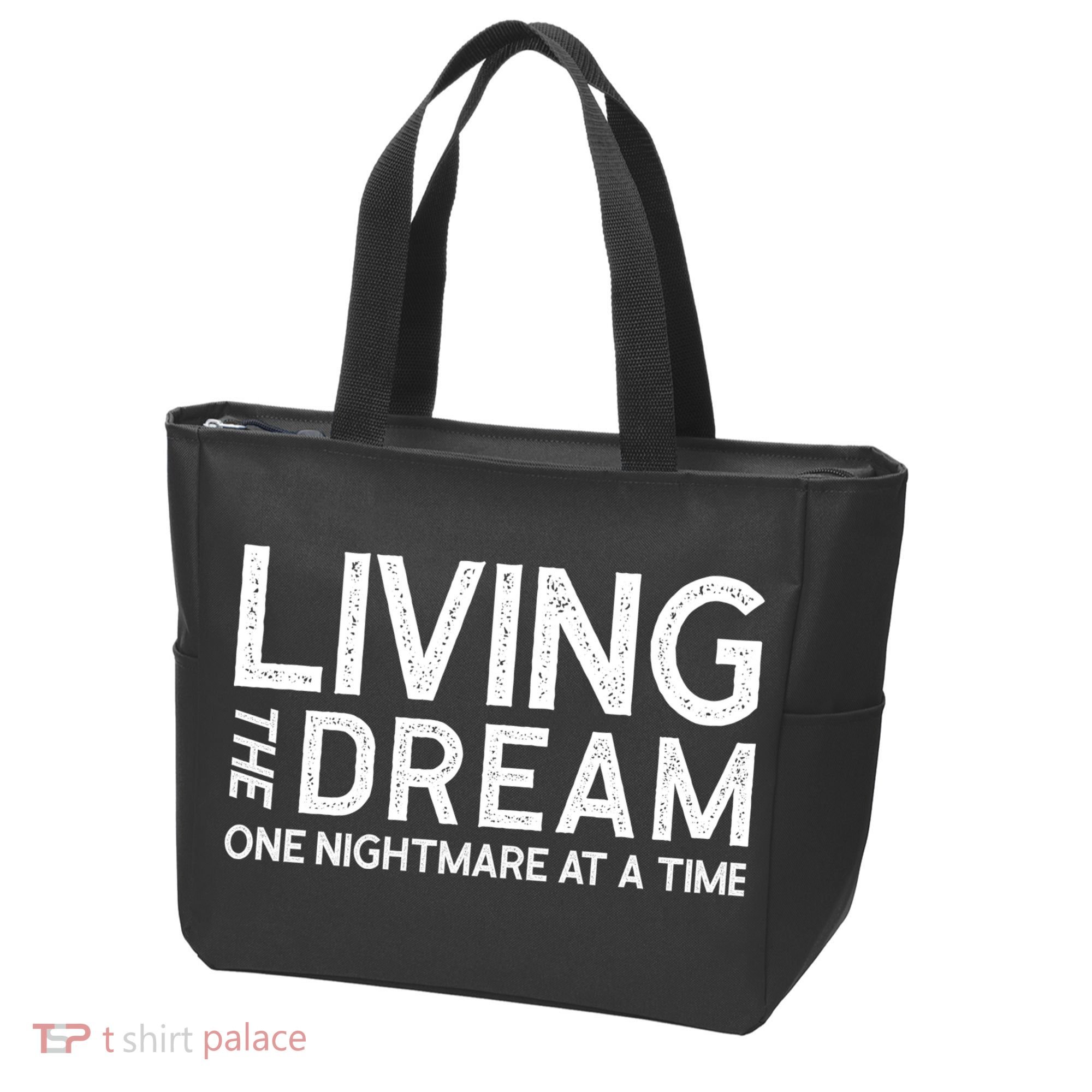 Living The Dream One Nightmare At A Time Funny Tote Bag