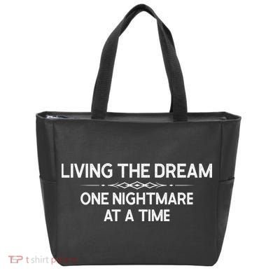 Living The Dream One Nightmare At A Time Funny Tote Bag