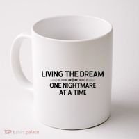 Living The Dream One Nightmare At A Time Funny Coffee Mug thumb 0