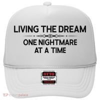 Living The Dream One Nightmare At A Time Funny Hat thumb 0