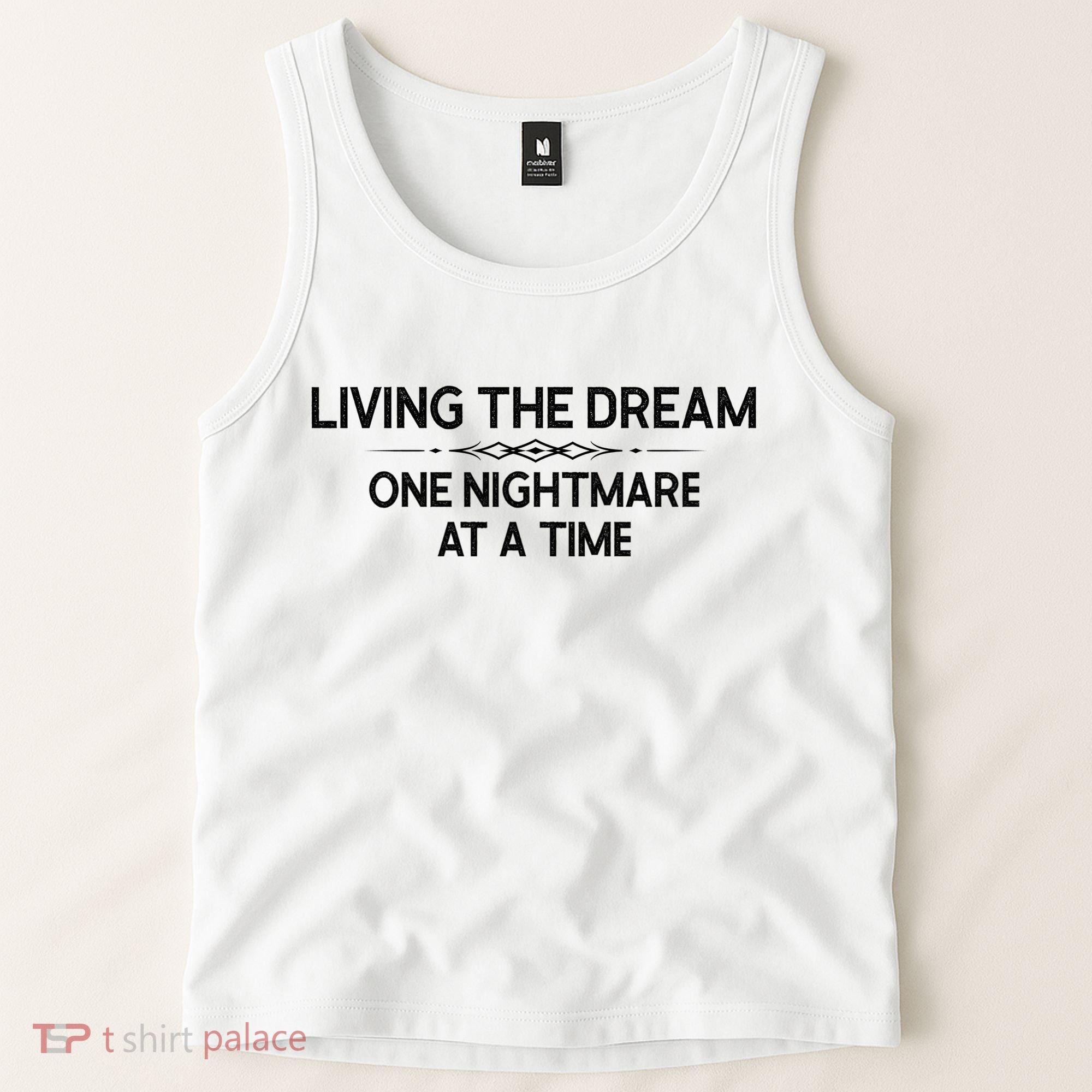 Living The Dream One Nightmare At A Time Funny Tank Top