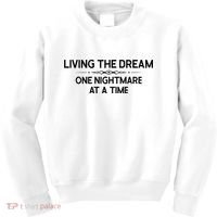 Living The Dream One Nightmare At A Time Funny Kids Sweatshirt thumb 0