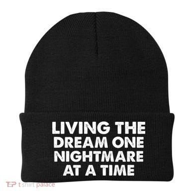 Living The Dream One Nightmare At A Time Funny Beanie