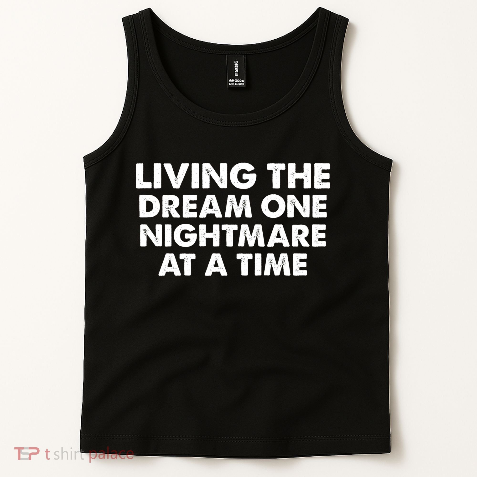 Living The Dream One Nightmare At A Time Funny Tank Top