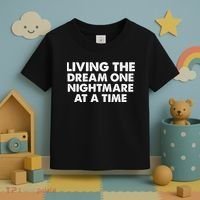 Living The Dream One Nightmare At A Time Funny Toddler T-Shirt thumb 3
