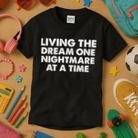 Living The Dream One Nightmare At A Time Funny Kids T-Shirt thumb 3