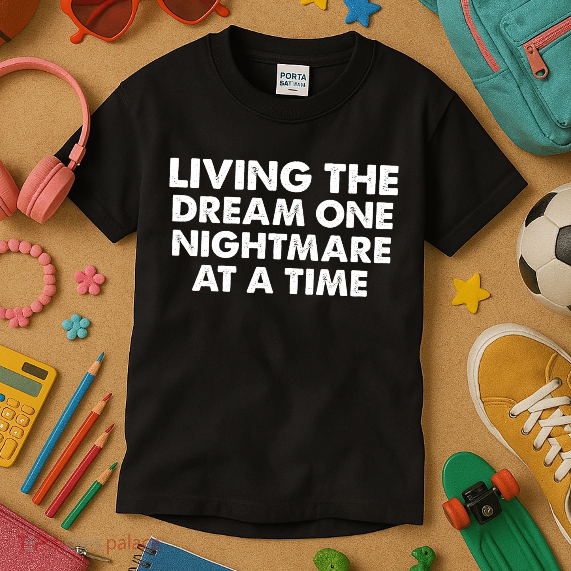 Living The Dream One Nightmare At A Time Funny Kids T-Shirt