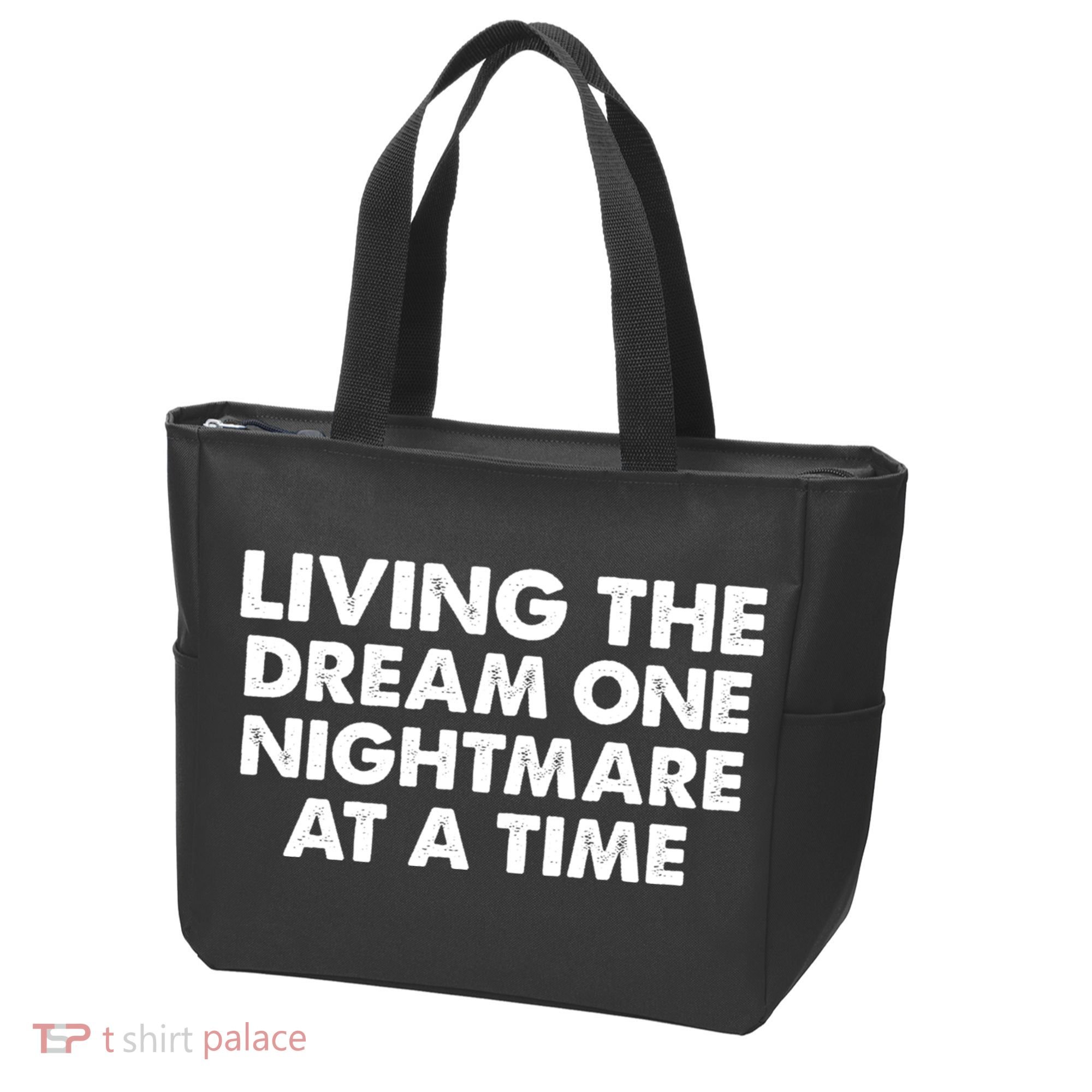 Living The Dream One Nightmare At A Time Funny Tote Bag