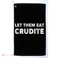 Let Them Eat Crudite Golf Towel thumb 0