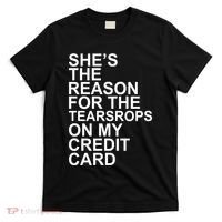 London The Eras Shes The Reason On My Credit Card T-Shirt thumb 0