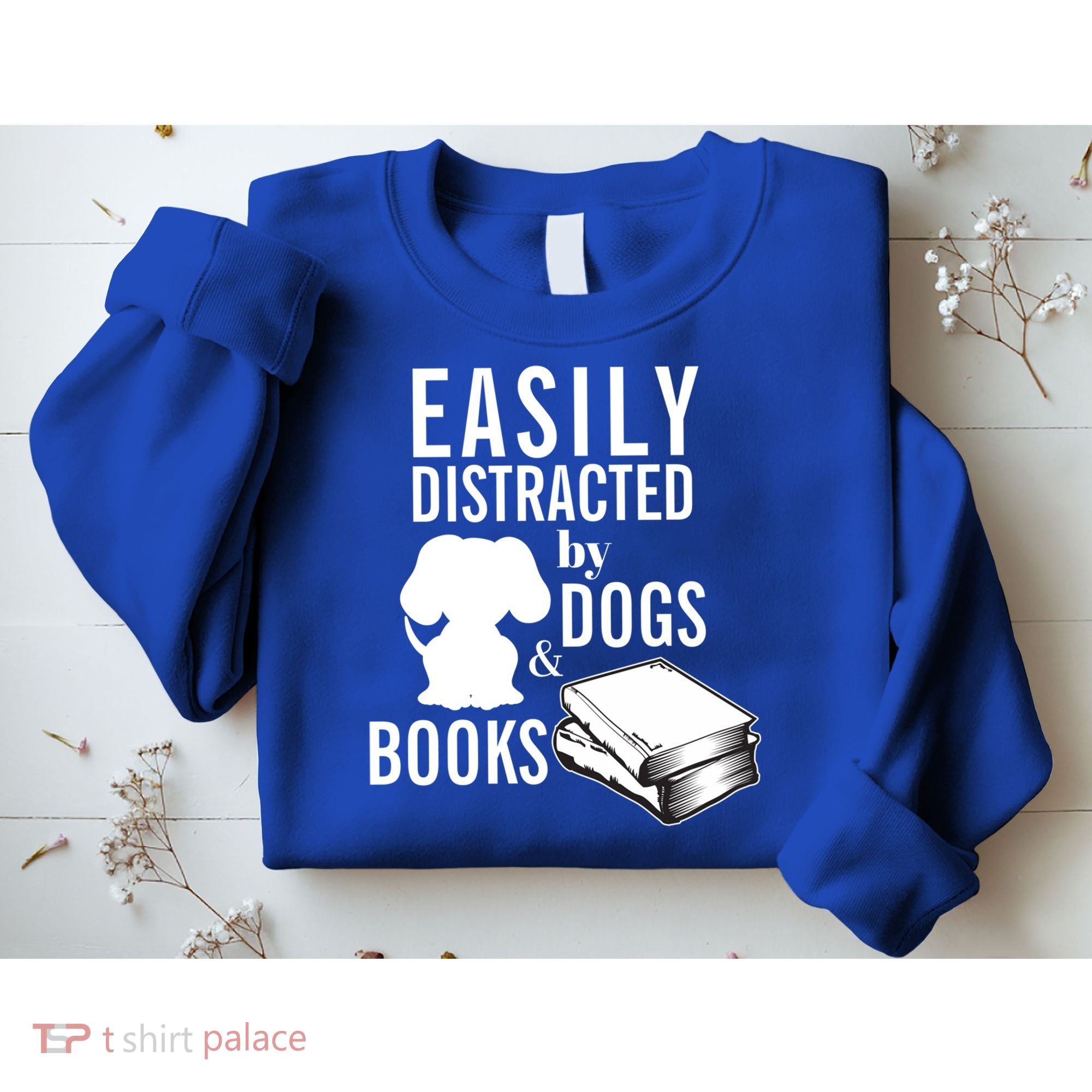 Library Themed Easily Distracted By Books And Dogs Gift Sweatshirt