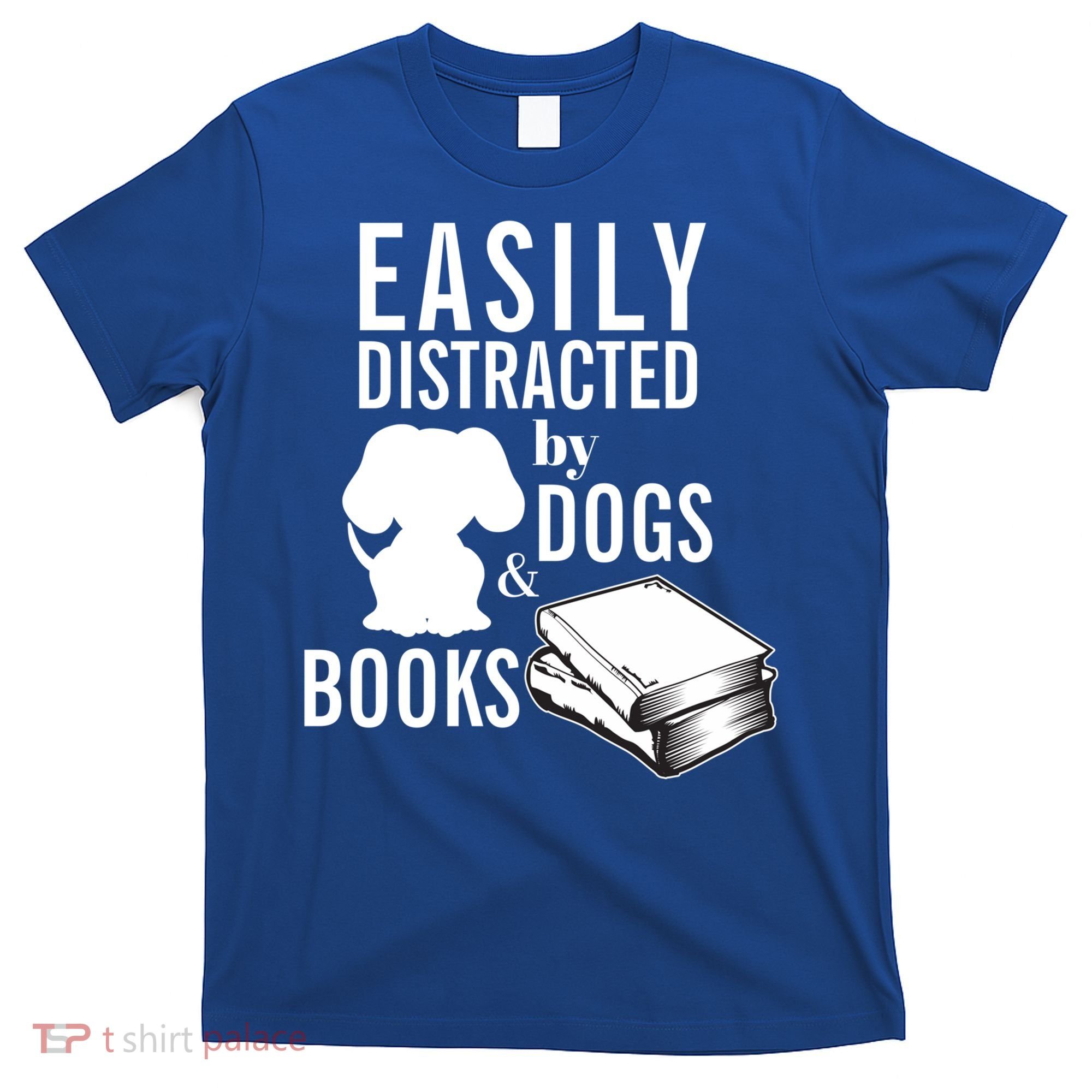 Library Themed Easily Distracted By Books And Dogs Gift T-Shirt