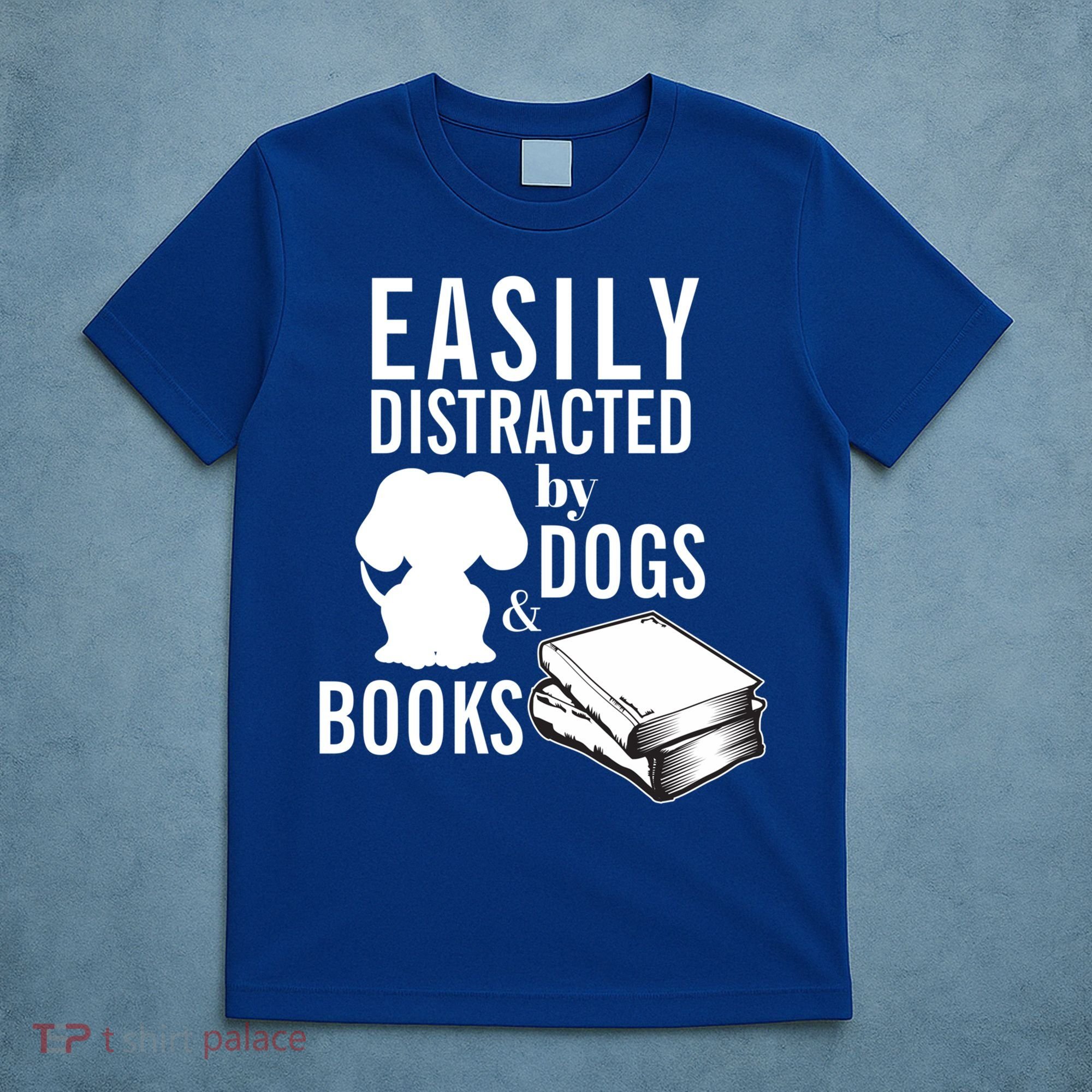 Library Themed Easily Distracted By Books And Dogs Gift T-Shirt
