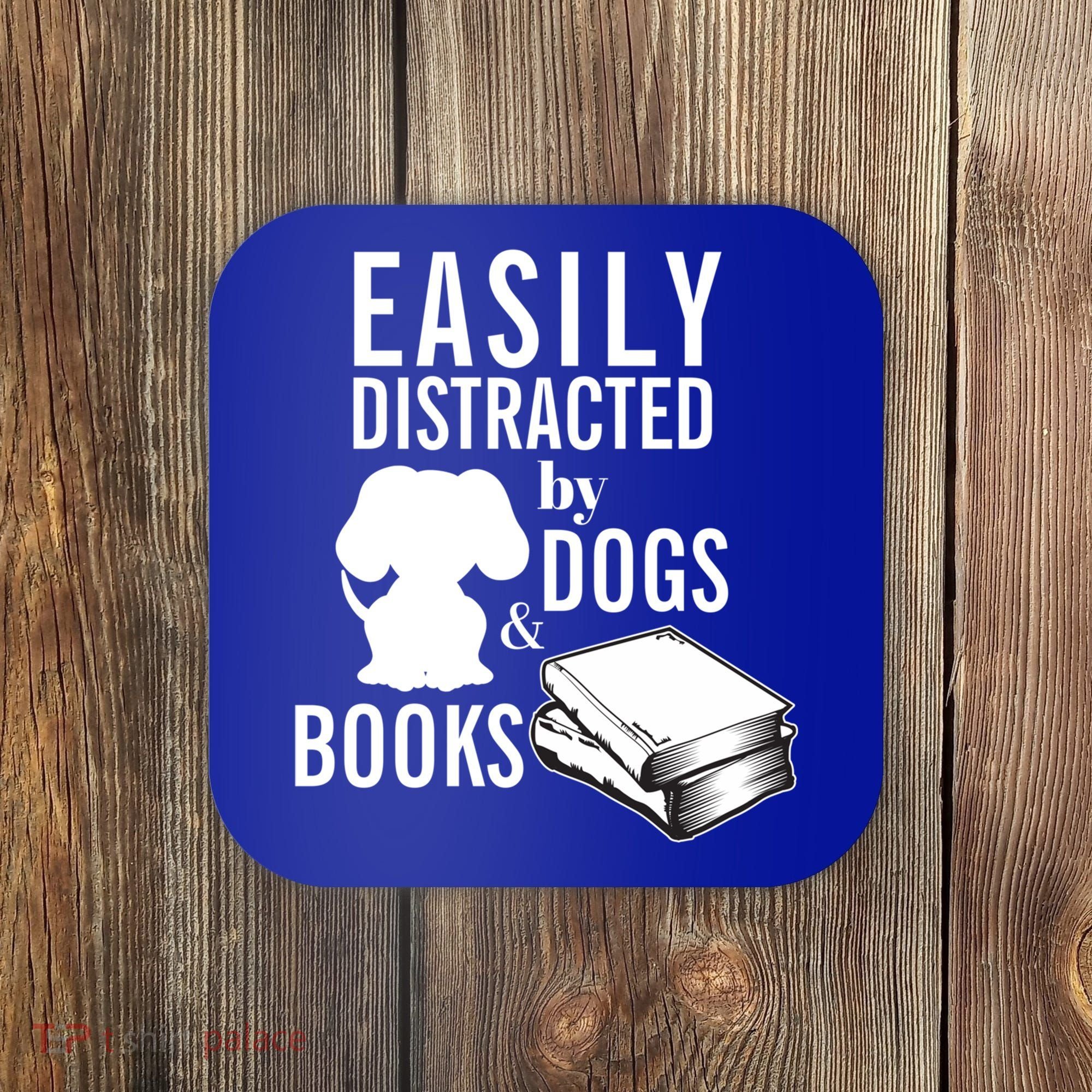 Library Themed Easily Distracted By Books And Dogs Gift Coaster