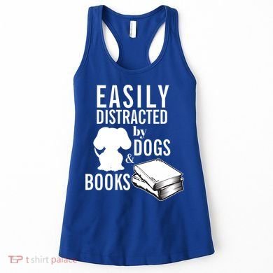 Library Themed Easily Distracted By Books And Dogs Gift Women's Tank Top
