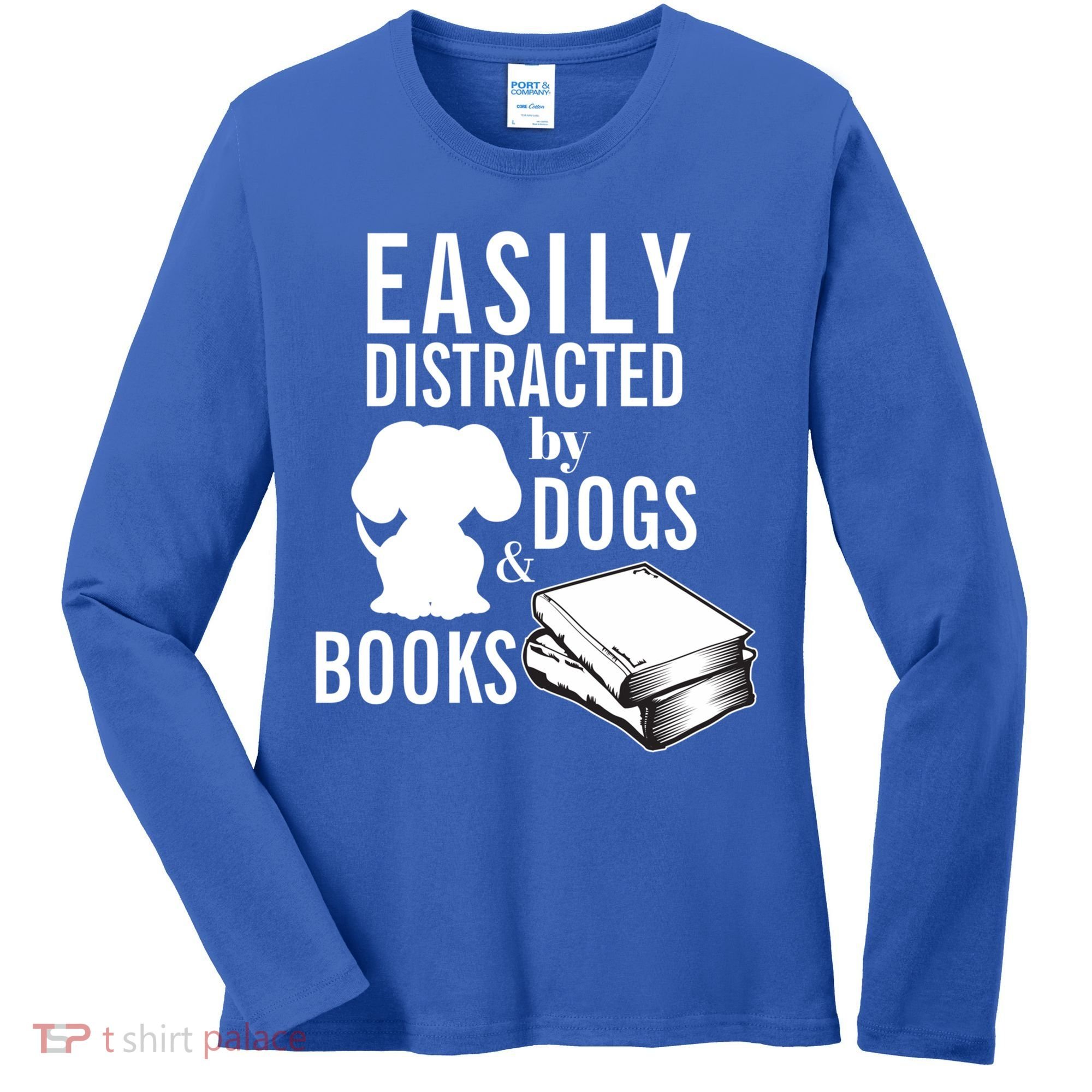 Library Themed Easily Distracted By Books And Dogs Gift Women's Long Sleeve Shirt