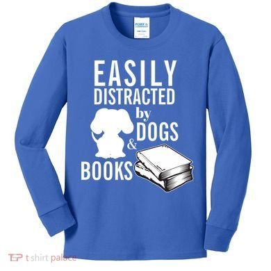 Library Themed Easily Distracted By Books And Dogs Gift Kids Long Sleeve Shirt