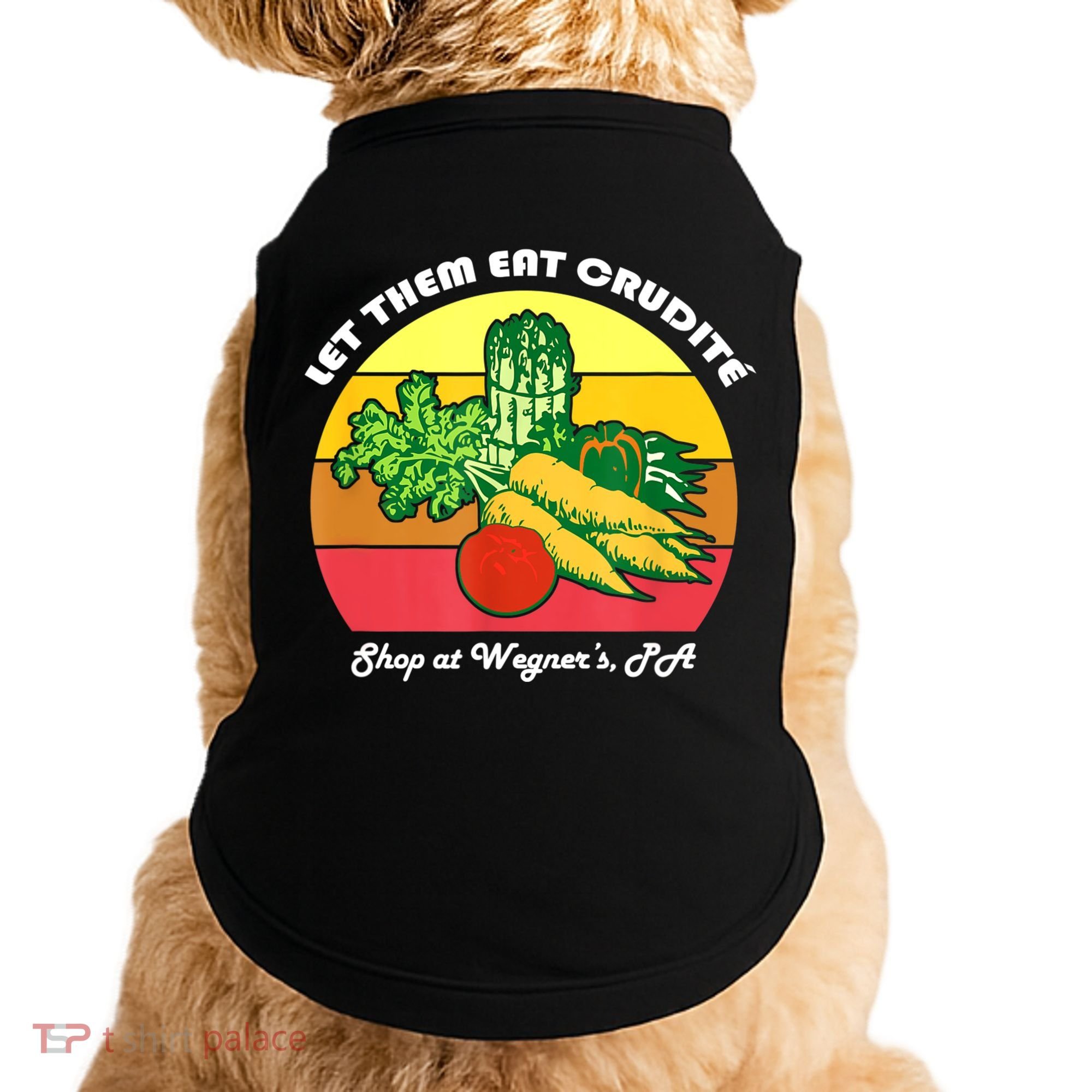 Let Them Eat Crudite Wegner's Meme Doggie Tank