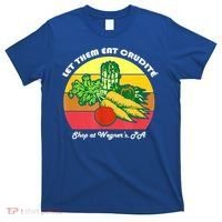 Let Them Eat Crudite Wegner's Meme T-Shirt thumb 0